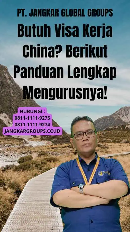 Butuh Visa Kerja China Berikut Panduan Lengkap Mengurusnya!