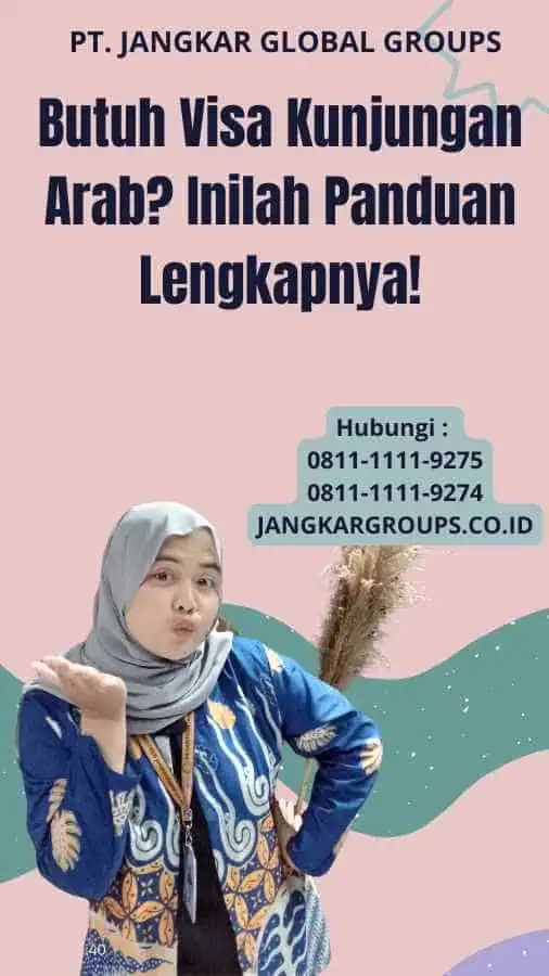 Butuh Visa Kunjungan Arab? Inilah Panduan Lengkapnya!