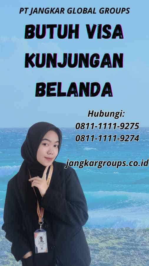 Butuh Visa Kunjungan Belanda