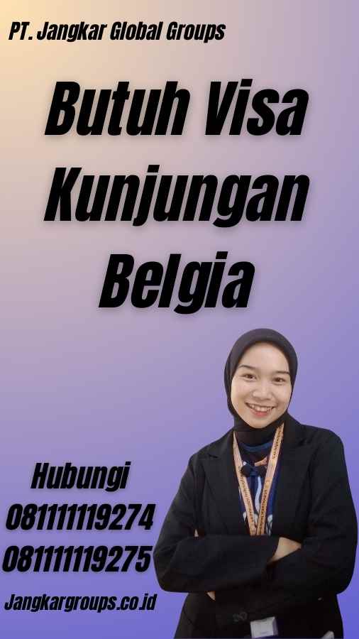 Butuh Visa Kunjungan Belgia