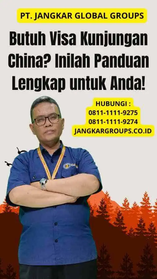 Butuh Visa Kunjungan China Inilah Panduan Lengkap untuk Anda!