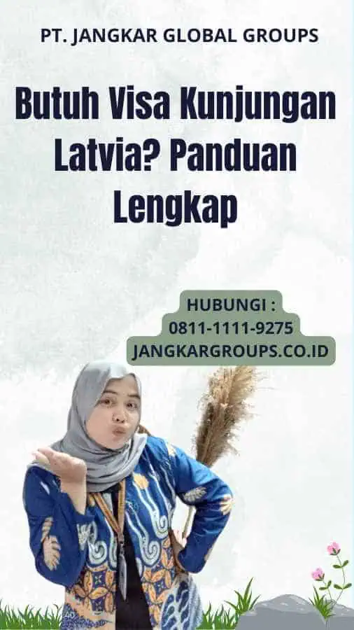 Butuh Visa Kunjungan Latvia? Panduan Lengkap