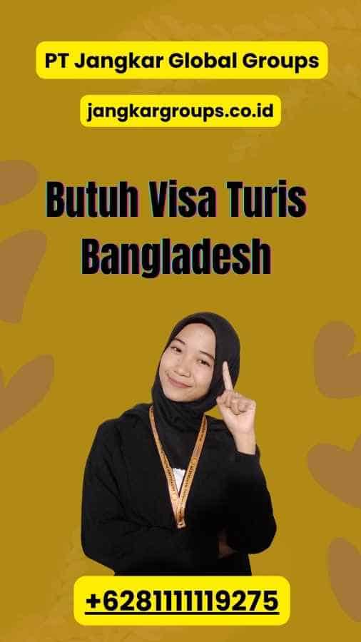 Butuh Visa Turis Bangladesh