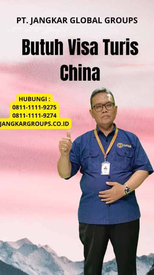 Butuh Visa Turis China