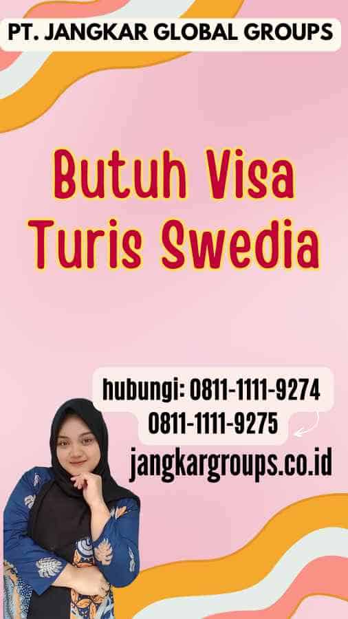 Butuh Visa Turis Swedia