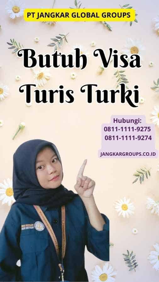 Butuh Visa Turis Turki