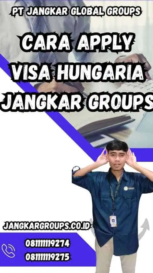 Cara Apply Visa Hungaria Jangkar Groups