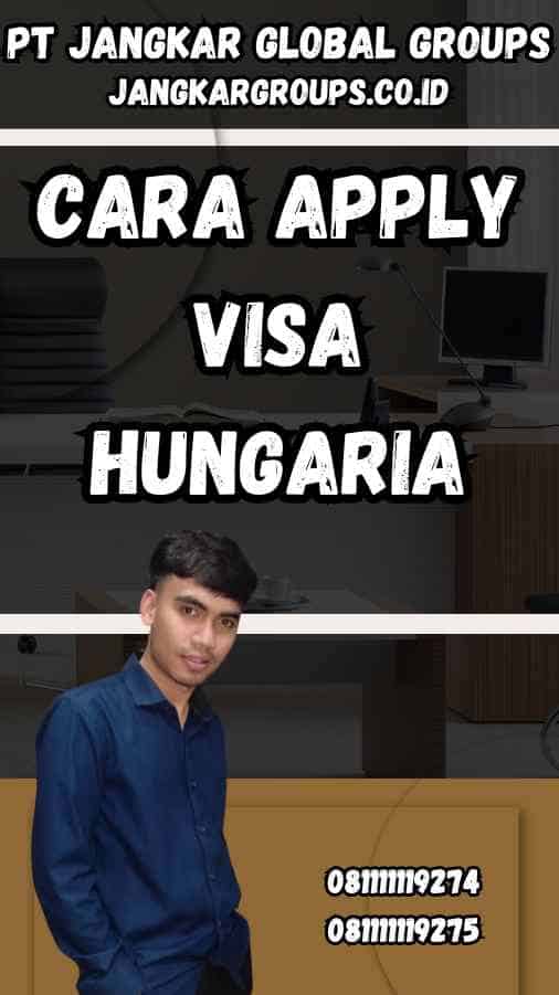 Cara Apply Visa Hungaria