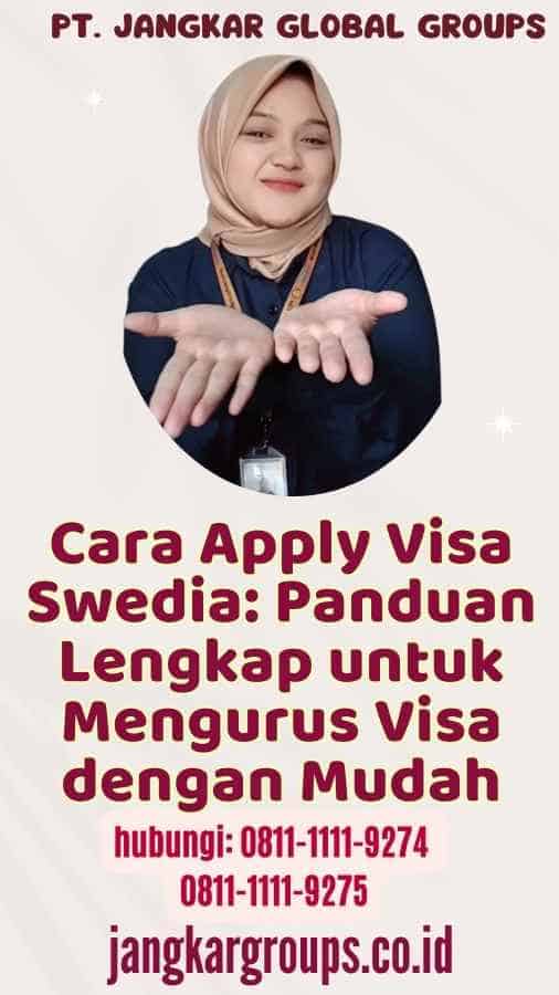 Cara Apply Visa Swedia Panduan Lengkap untuk Mengurus Visa dengan Mudah