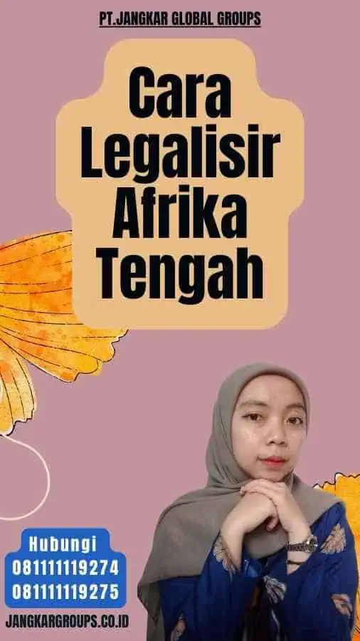 Cara Legalisir Afrika Tengah