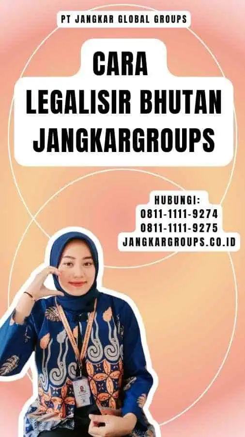 Cara Legalisir Bhutan Jangkargroups