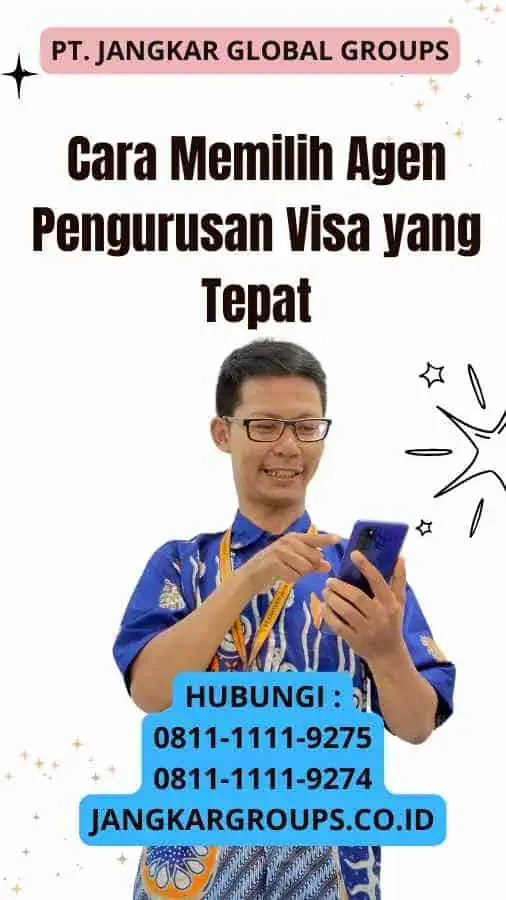 Cara Memilih Agen Pengurusan Visa yang Tepat