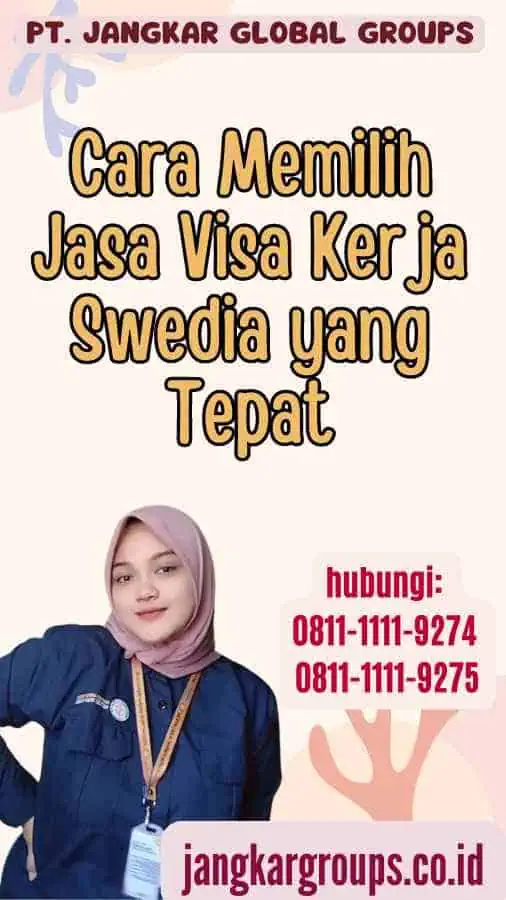 Cara Memilih Jasa Visa Kerja Swedia yang Tepat