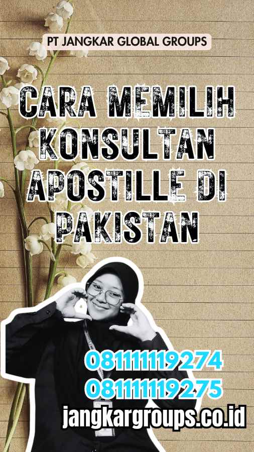 Cara Memilih Konsultan Apostille di Pakistan