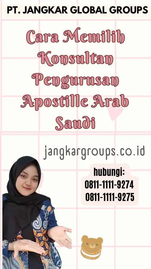 Cara Memilih Konsultan Pengurusan Apostille Arab Saudi