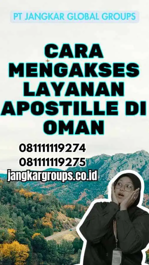 Cara Mengakses Layanan Apostille di Oman