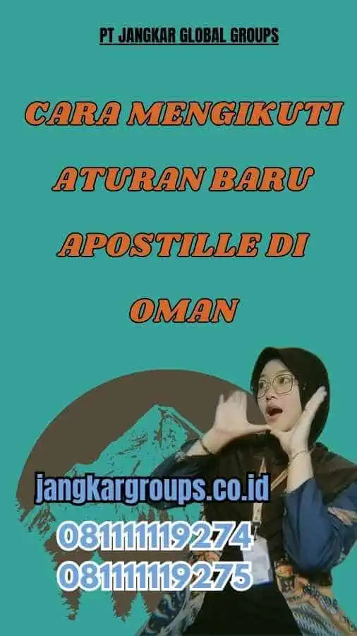 Cara Mengikuti Aturan Baru Apostille di Oman