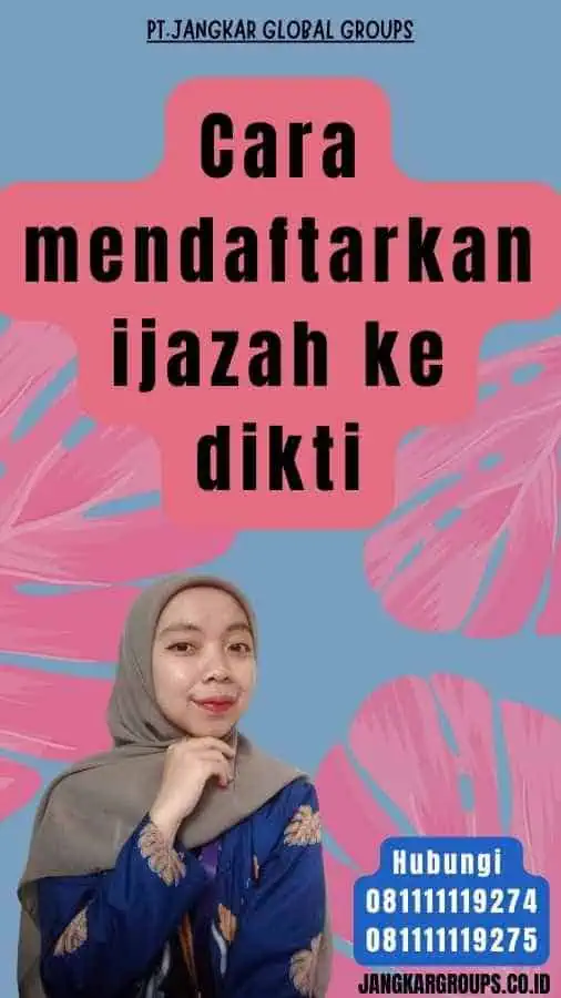 Cara mendaftarkan ijazah ke dikti