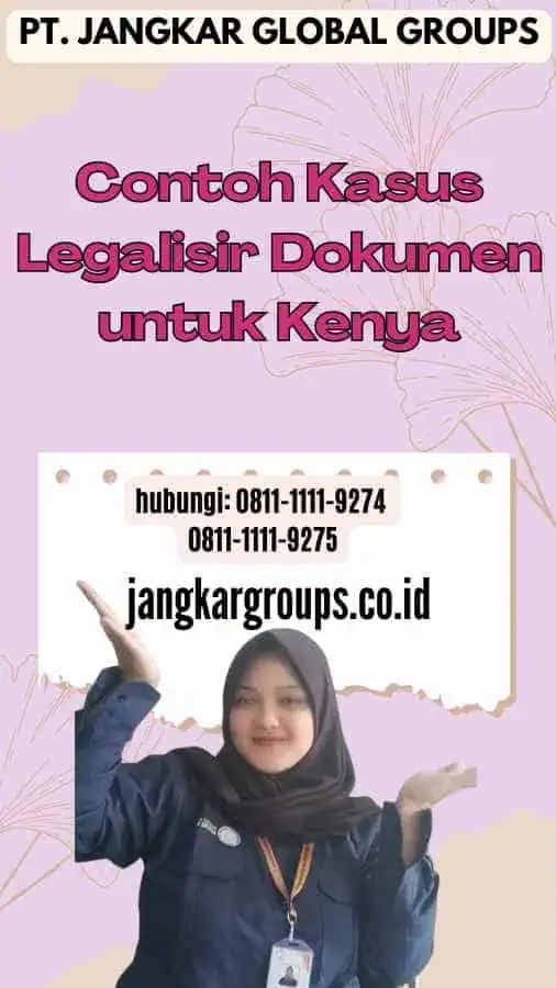 Contoh Kasus Legalisir Dokumen untuk Kenya