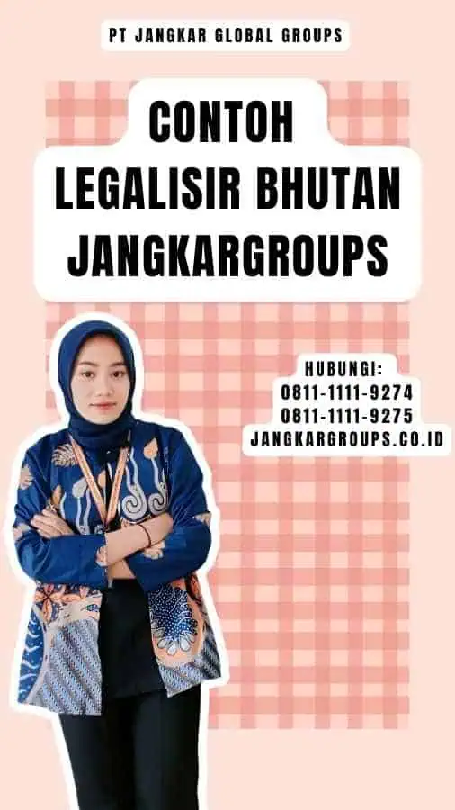 Contoh Legalisir Bhutan Jangkargroups