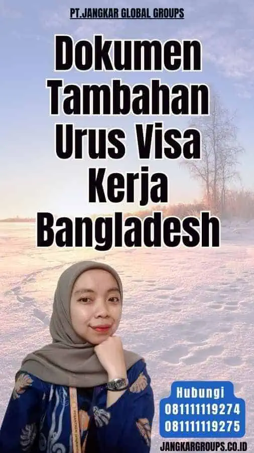 Dokumen Tambahan Urus Visa Kerja Bangladesh