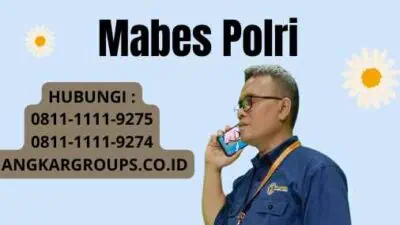 Dokumen yang Di perlukan untuk Membuat SKCK di Mabes Polri