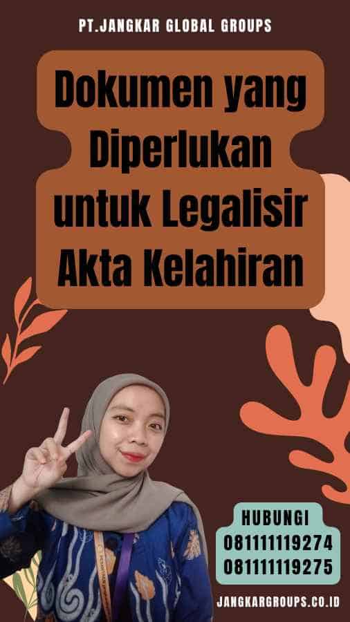 Dokumen yang Diperlukan untuk Legalisir Akta Kelahiran