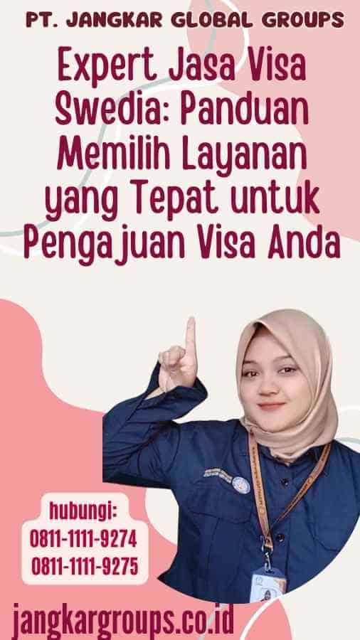 Expert Jasa Visa Swedia Panduan Memilih Layanan yang Tepat untuk Pengajuan Visa Anda