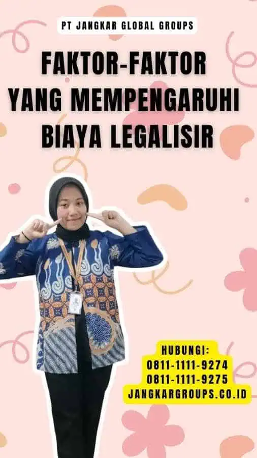 Faktor-Faktor yang Mempengaruhi Biaya Legalisir