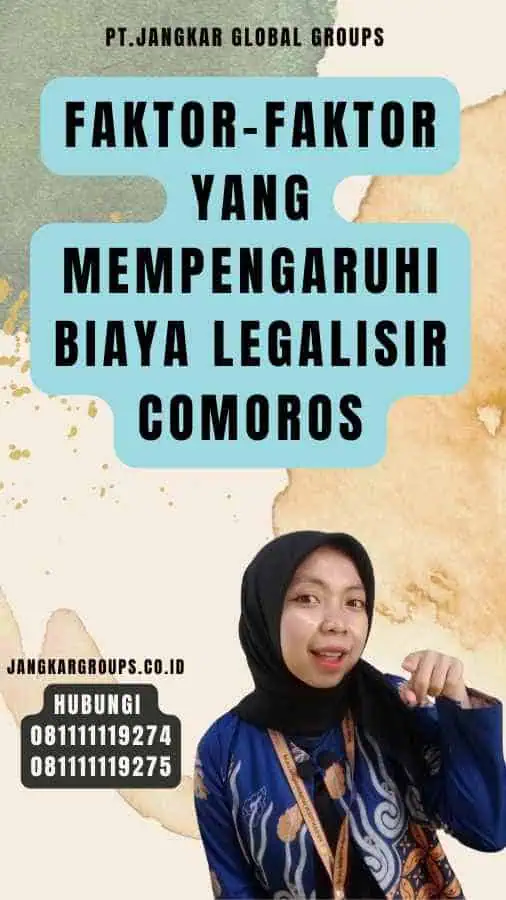 Faktor-faktor yang Mempengaruhi Biaya legalisir Comoros