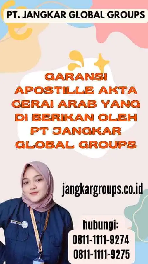 Garansi Apostille Akta Cerai Arab yang di berikan oleh PT Jangkar Global Groups