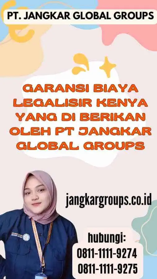 Garansi Biaya Legalisir Kenya yang di berikan oleh PT Jangkar Global Groups