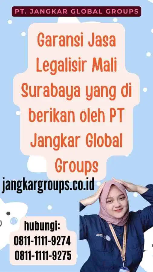 Garansi Jasa Legalisir Mali Surabaya yang di berikan oleh PT Jangkar Global Groups