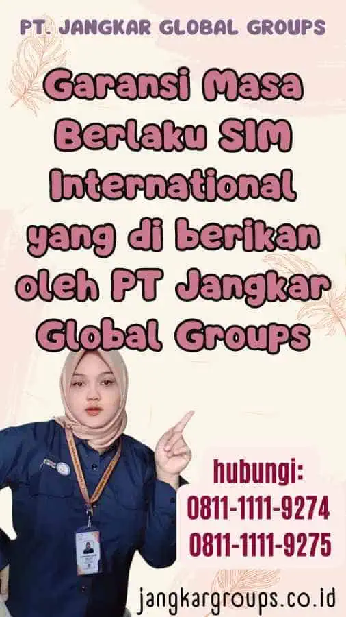 Garansi Masa Berlaku SIM International yang di berikan oleh PT Jangkar Global Groups