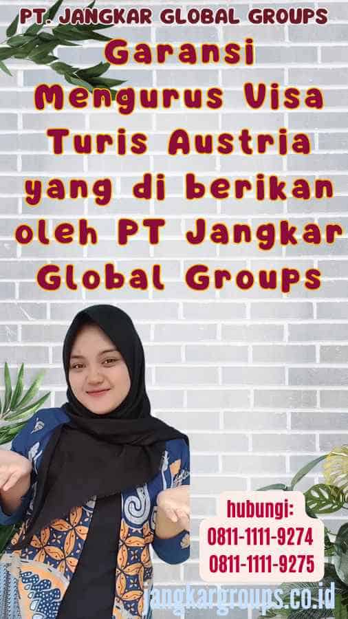 Garansi Mengurus Visa Turis Austria yang di berikan oleh PT Jangkar Global Groups