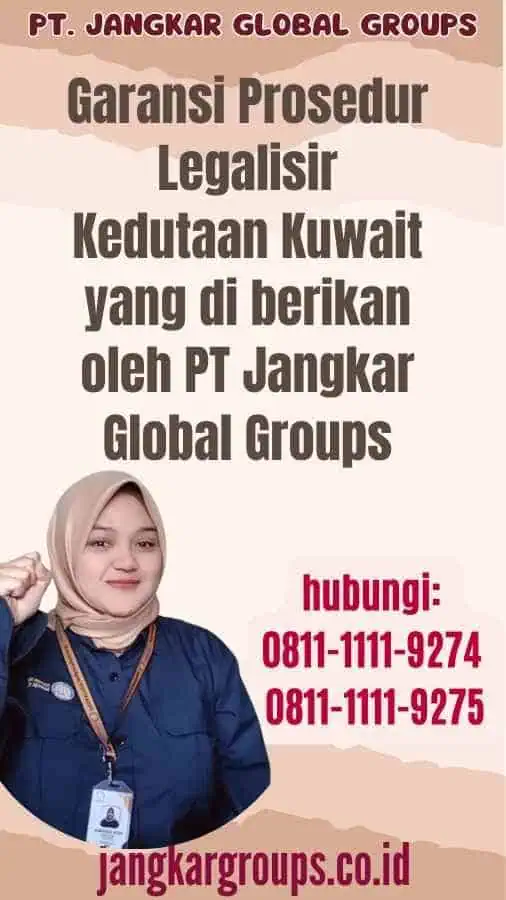 Garansi Prosedur Legalisir Kedutaan Kuwait  yang di berikan oleh PT Jangkar Global Groups