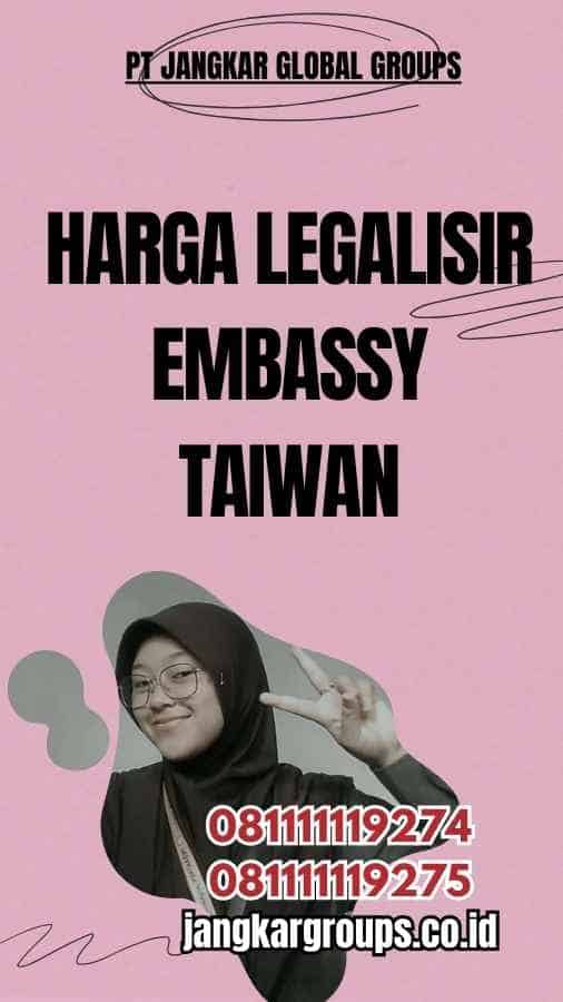 Harga Legalisir Embassy Taiwan