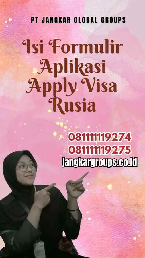 Isi Formulir Aplikasi Apply Visa Rusia