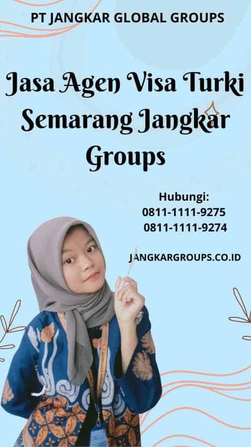 Jasa Agen Visa Turki Semarang Jangkar Groups