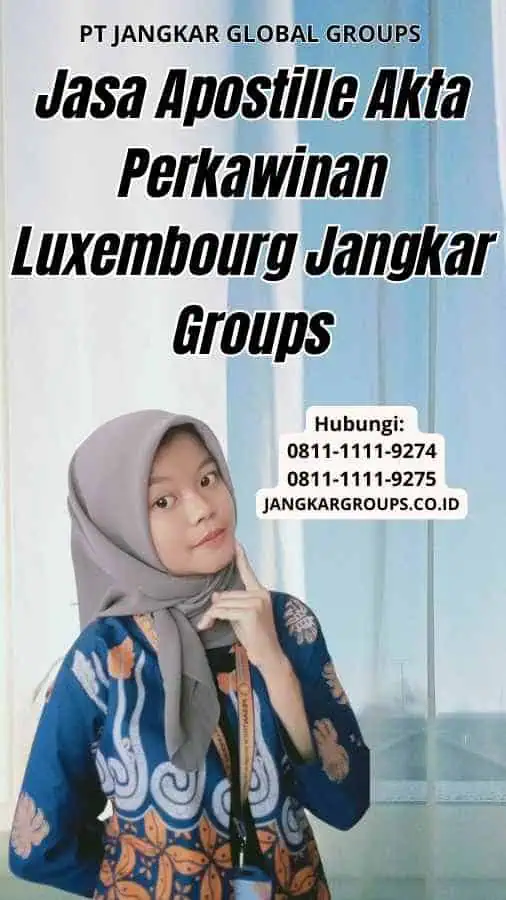 Jasa Apostille Akta Perkawinan Luxembourg Jangkar Groups