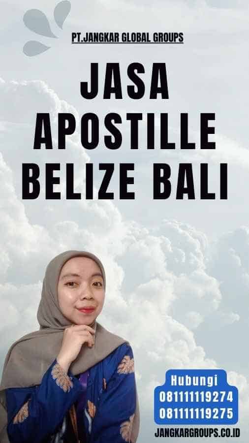 Jasa Apostille Belize Bali