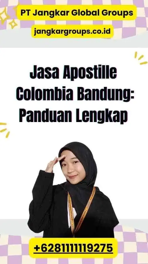 Jasa Apostille Colombia Bandung: Panduan Lengkap