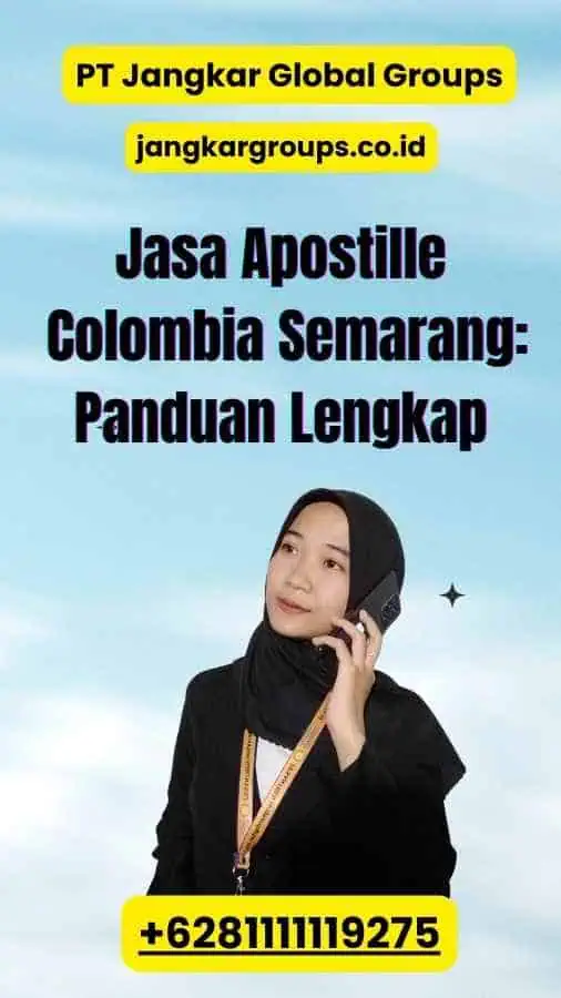 Jasa Apostille Colombia Semarang: Panduan Lengkap