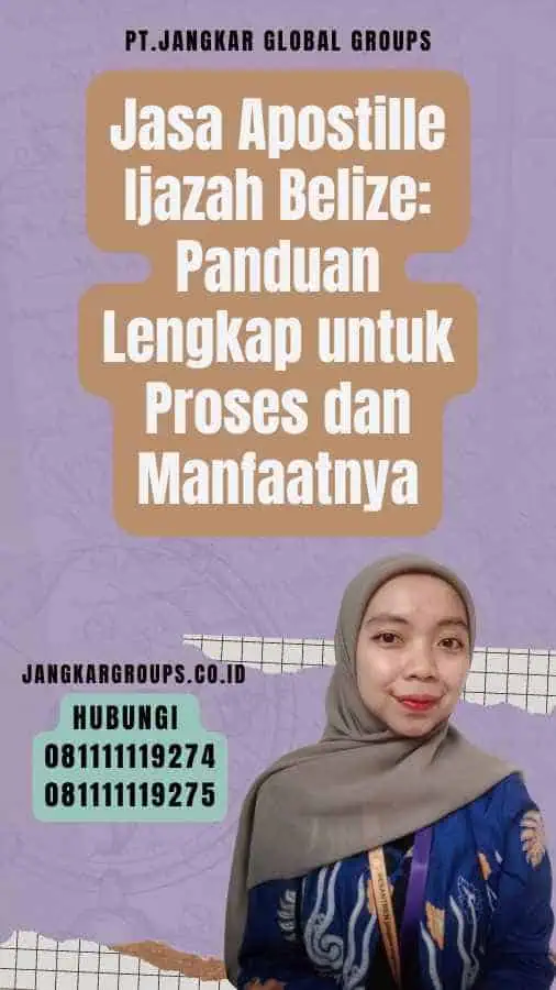 Jasa Apostille Ijazah Belize Panduan Lengkap untuk Proses dan Manfaatnya