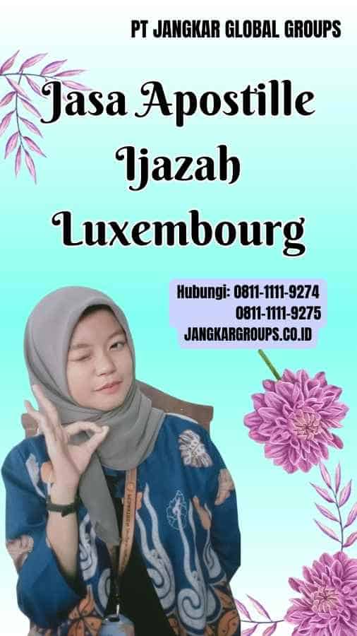 Jasa Apostille Ijazah Luxembourg