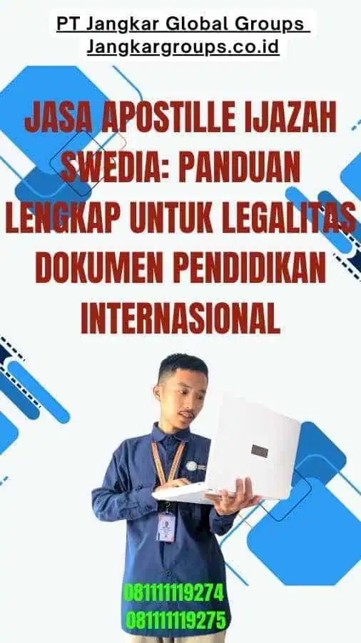 Jasa Apostille Ijazah Swedia Panduan Lengkap untuk Legalitas Dokumen Pendidikan Internasional