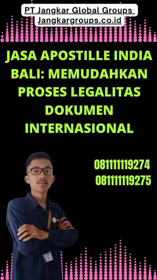 Jasa Apostille India Bali Memudahkan Proses Legalitas Dokumen Internasional