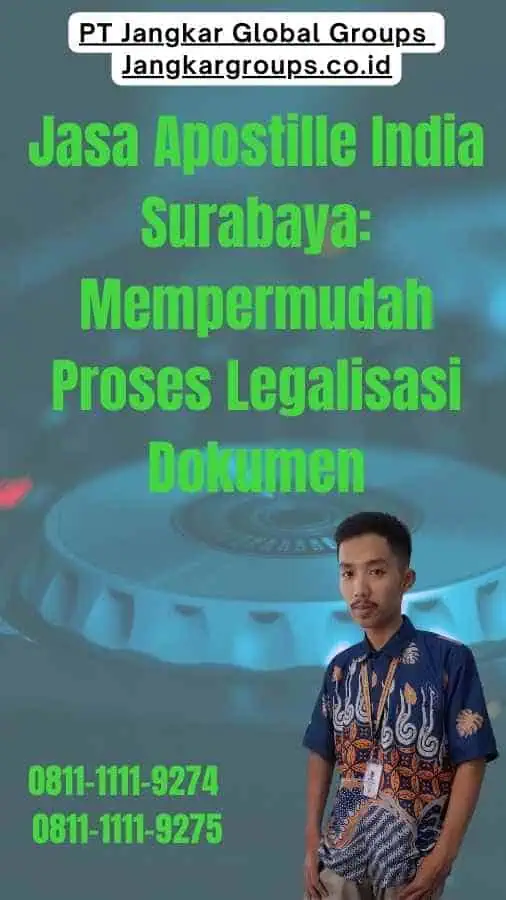 Jasa Apostille India Surabaya Mempermudah Proses Legalisasi Dokumen