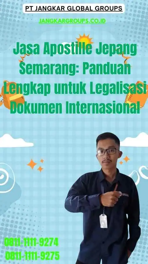 Jasa Apostille Jepang Semarang Panduan Lengkap untuk Legalisasi Dokumen Internasional