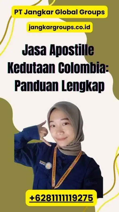 Jasa Apostille Kedutaan Colombia: Panduan Lengkap